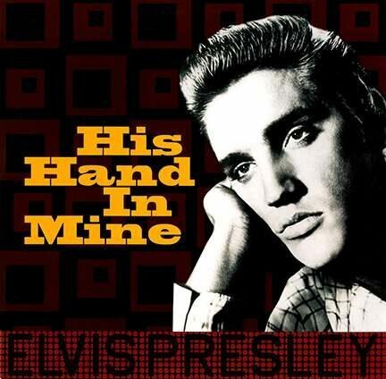 Elvis Presley ‎– His Hand In Mine 1LP
