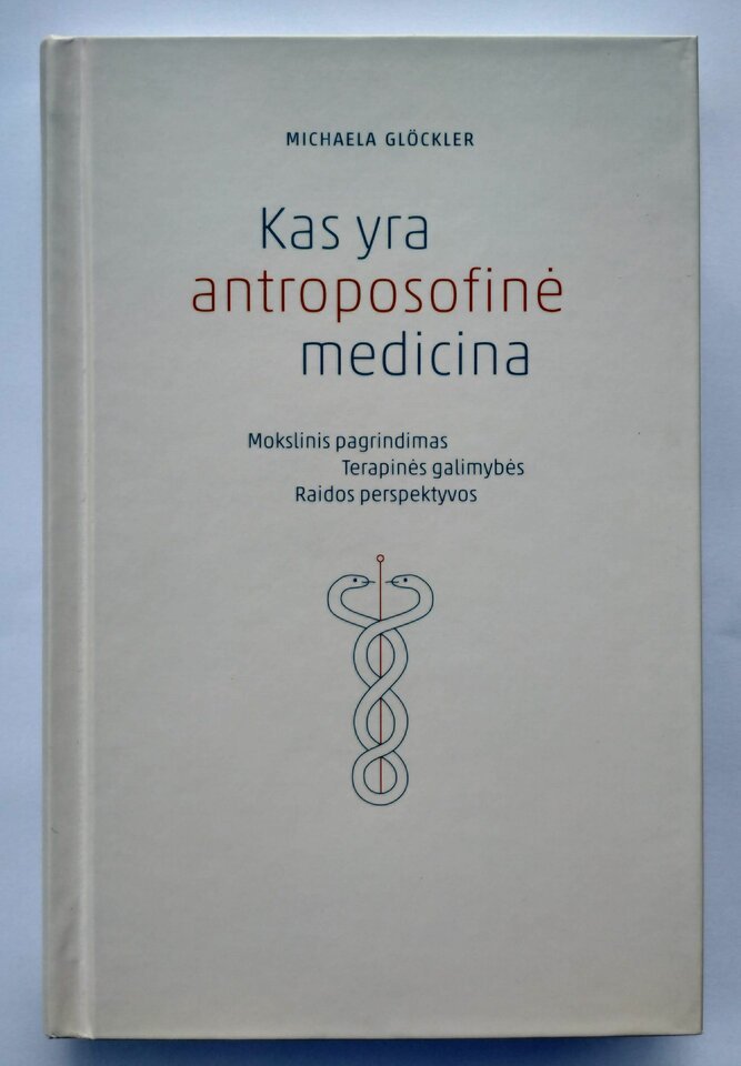 MICHAELA GLÖCKLER. Kas yra antroposofinė medicina